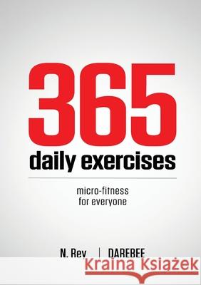 365 Daily Exercises: Microworkouts For Busy People N Rey 9781844811779 New Line Publishing - książka