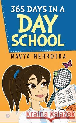 365 Days in a Day School Navya Mehrotra 9781643241203 Notion Press, Inc. - książka