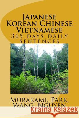 365 Days Japanese Korean Chinese Vietnamese J. Park M. Wang T. Nguyen 9781724636607 Createspace Independent Publishing Platform - książka