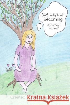 365 Days of Becoming: A Journey Into Self Petra Monaco 9781545219386 Createspace Independent Publishing Platform - książka