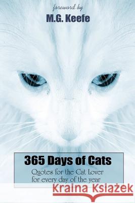 365 Days of Cats: : Quotes for the Cat Lover Mg Keefe 9781481166577 Createspace - książka