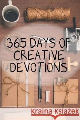 365 Days of Creative Devotions Eliza Rich 9781975893156 Createspace Independent Publishing Platform - książka