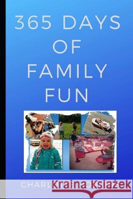 365 Days of Family Fun Charlotte Hopkins 9781949798128 Higher Ground Books & Media - książka