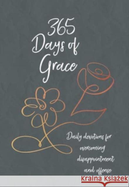 365 Days of Grace: Daily Devotions for Overcoming Disappointment and Offense Broadstreet Publishing Group LLC 9781424565665 BroadStreet Publishing - książka