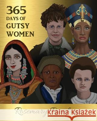 365 Days of Gutsy Women Rosemary Roenfanz Michelle Goodhew Dennis DeRose 9781737334705 Rosemary Roenfanz - książka