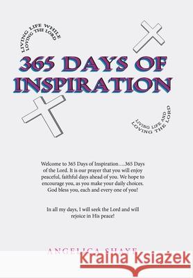 365 Days of Inspiration: Daily Living with the Love of Your Lord and Savior Angelica Shaye 9781664253643 WestBow Press - książka