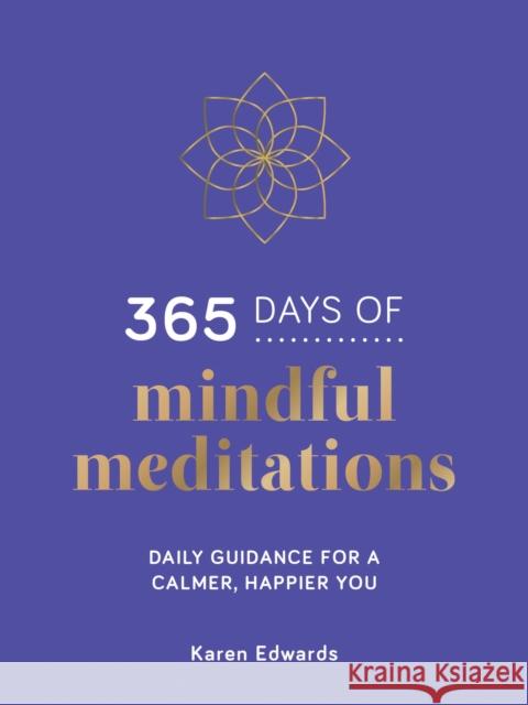 365 Days of Mindful Meditations: Daily Guidance for a Calmer, Happier You Karen Edwards 9781800071018 Summersdale Publishers - książka