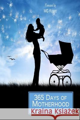 365 Days of Motherhood: Inspirational Quotes for Moms Mg Keefe 9781499173086 Createspace Independent Publishing Platform - książka