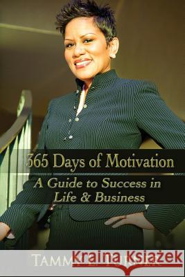 365 Days of Motivation: A Guide To Success in Life & Business Turner, Tammy L. 9780615736105 Kapstone - książka