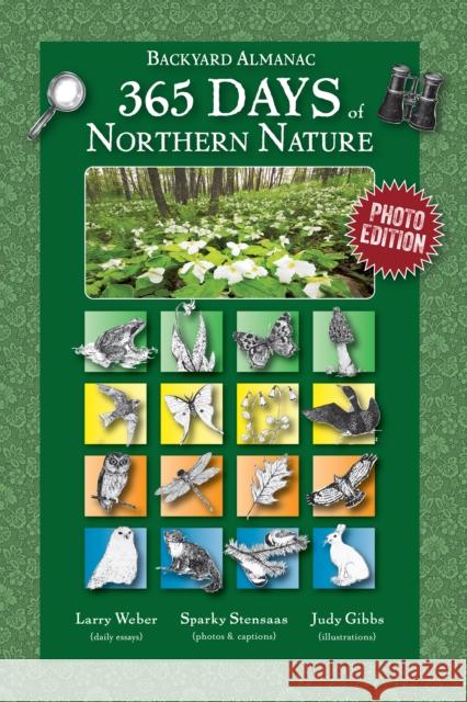 365 Days of Northern Nature: Backyard Almanac: Photo Edition Larry Weber Sparky Stensaas 9781735349909 Stone Ridge Press - książka