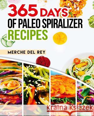 365 Days of Paleo Spiralizer Recipes Mercedes de 9781548272586 Createspace Independent Publishing Platform - książka