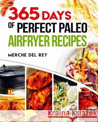 365 Days of Perfect Paleo Air Fryer Recipes Mercedes de 9781548161958 Createspace Independent Publishing Platform - książka