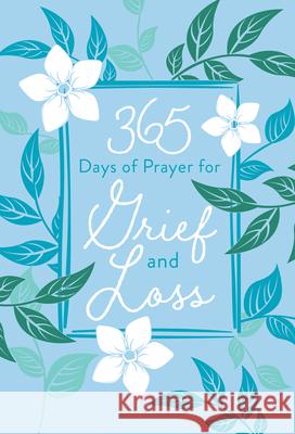 365 Days of Prayer for Grief and Loss Broadstreet Publishing Group LLC 9781424560974 Broadstreet Publishing - książka