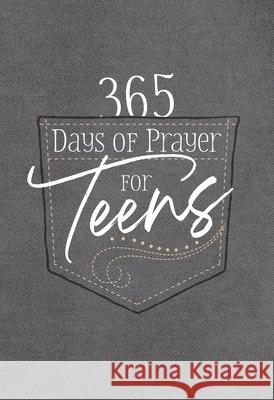 365 Days of Prayer for Teens: 365 Daily Devotional Broadstreet Publishing Group LLC 9781424561872 BroadStreet Publishing - książka