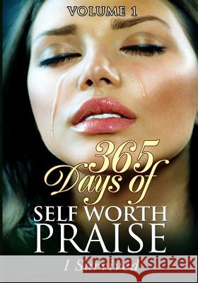 365 Days of Self Worth Praise: I Survived Patricia Hardy Shaw 9781505319866 Createspace - książka