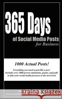 365 Days of Social Media Posts for Business Josee G. Archer Edward J. Goyette Kerrin P. Mooney 9781468199666 Createspace - książka