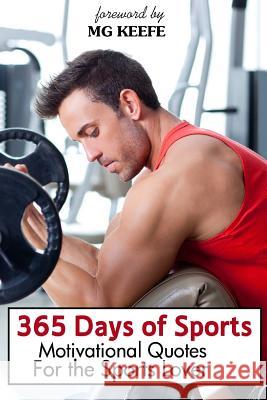 365 Days of Sports: Motivational Quotes for the Sports Lover Various Authors Jill Gounod Jackson Falls 9781482581867 Createspace - książka