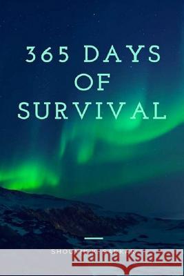 365 Days of Survival Shouvik Sarkar 9780359415410 Lulu Press, Inc - książka