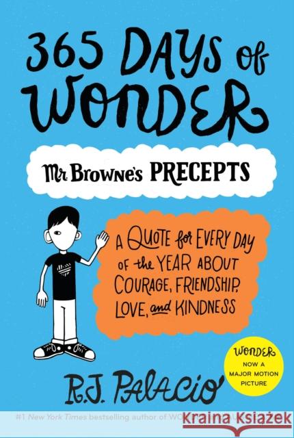 365 Days of Wonder: Mr. Browne's Precepts R. J. Palacio 9780399559181 Alfred A. Knopf Books for Young Readers - książka