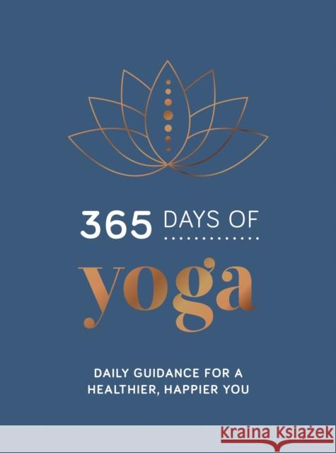 365 Days of Yoga: Daily Guidance for a Healthier, Happier You Publishers Summersdale 9781787836419 Summersdale Publishers - książka
