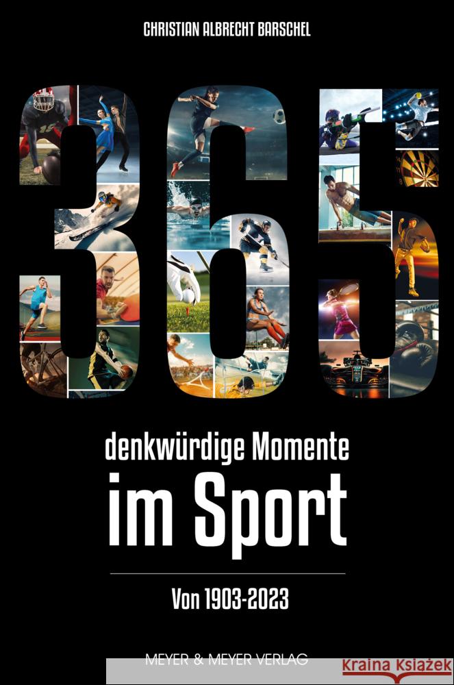 365 denkwürdige Momente im Sport Barschel, Christian Albrecht 9783840378874 Meyer & Meyer Sport - książka