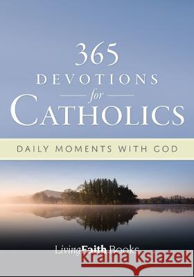 365 Devotions for Catholics: Daily Moments with God Terence Hegarty Joyce Rupp James Adams 9781682794425 Creative Communications - książka