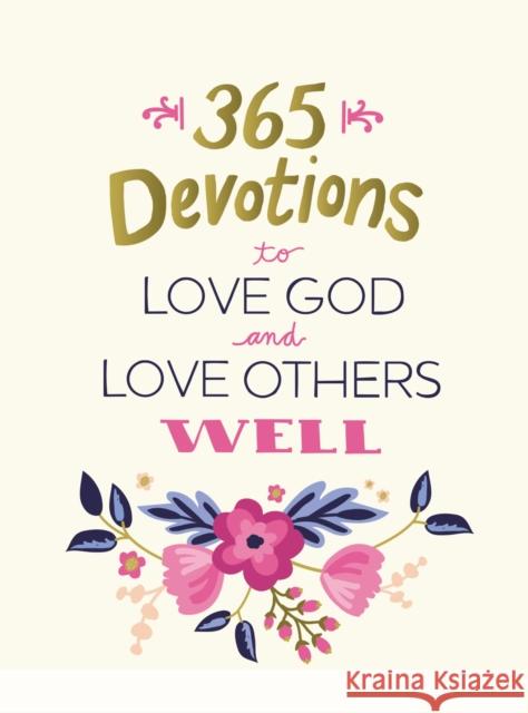 365 Devotions to Love God and Love Others Well Zondervan 9780310085478 Zondervan - książka