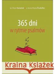 365 dni w rytmie psalmów Piotr Kwiatek,. Anna Maria Pudełko AP 9788381314404 Edycja Świętego Pawła - książka