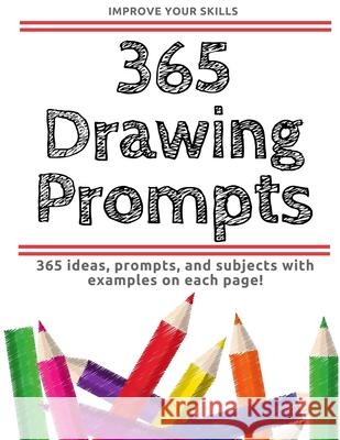 365 Drawing Prompts - An Idea Every Day Rachelle L. Clevenger 9781975658809 Createspace Independent Publishing Platform - książka