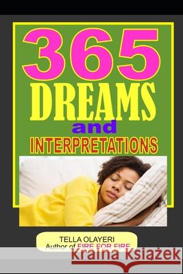 365 DREAMS and INTERPRETATIONS Olayeri, Tella 9781984344182 Createspace Independent Publishing Platform - książka