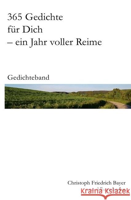 365 Gedichte für Dich - ein Jahr voller Reime : Gedichteband Bayer, Christoph 9783746730486 epubli - książka