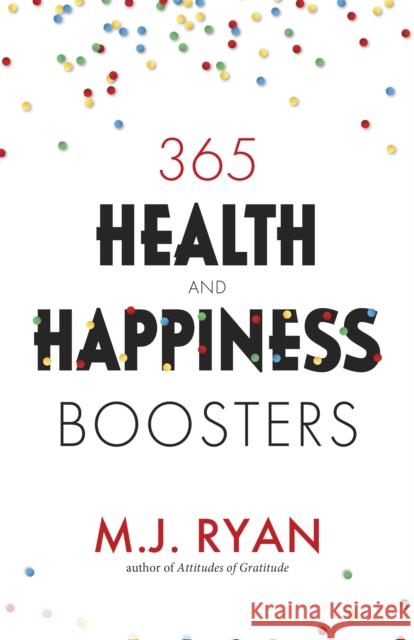 365 Health & Happiness Boosters: (Pursuit of Happiness Self-Help Book) Ryan, M. J. 9781642507638 Conari Press - książka