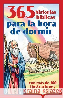 365 Historias Bíblicas Para La Hora de Dormir: Con Más de 100 Ilustraciones Compiled by Barbour Staff 9781616264161 Barbour Publishing - książka