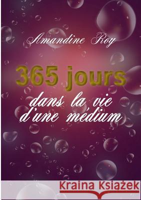 365 jours dans la vie d'une médium Amandine Roy 9782322036639 Books on Demand - książka