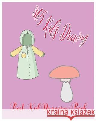 365 Kid's Drawing: Best Kid Drawing Book Dr Lee Drawing 9781975783327 Createspace Independent Publishing Platform - książka