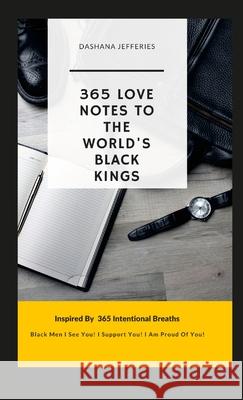 365 Love Notes: To The World's Black Kings Dashana Jefferies 9781667123448 Lulu.com - książka