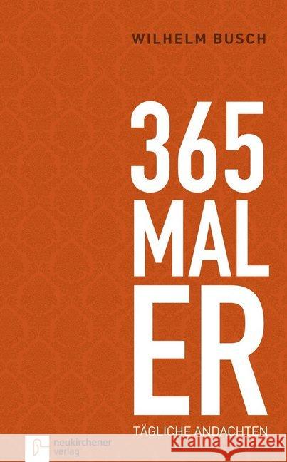 365 mal Er : Tägliche Andachten Busch, Wilhelm   9783761541586 Aussaat - książka