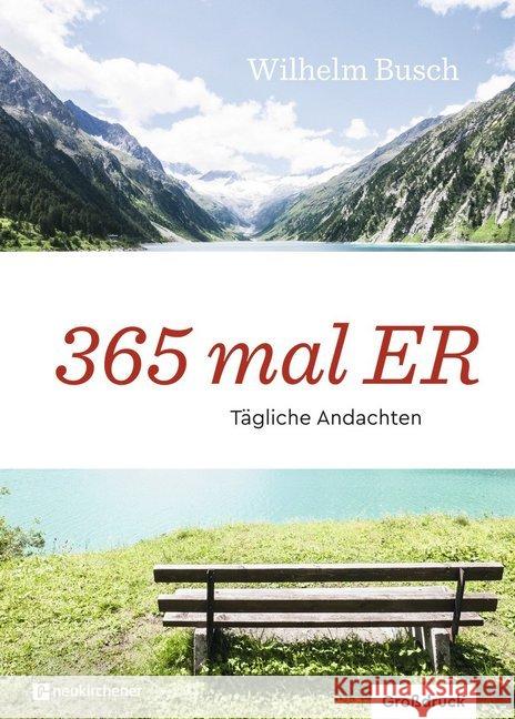 365 mal ER : Tägliche Andachten. Großdruckausgabe Busch, Wilhelm 9783761566411 Neukirchener Verlag - książka