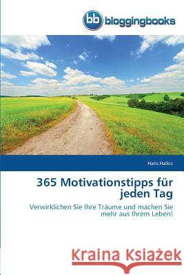 365 Motivationstipps für jeden Tag Halkic, Haris 9783841772701 Bloggingbooks - książka