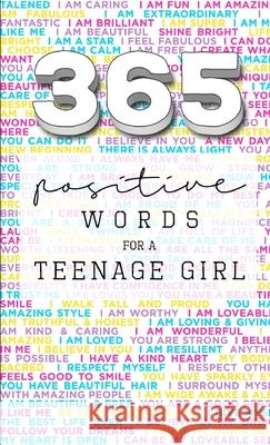 365: Positive Words for a Teenage Girl Rebecca Dorothy Valastro 9780995425309 Upl - książka