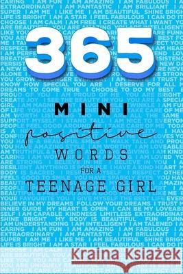 365 Positive Words for a Teenage Girl Mini Edition: Blue Valastro, Rebecca Dorothy 9780995425330 Upl - książka