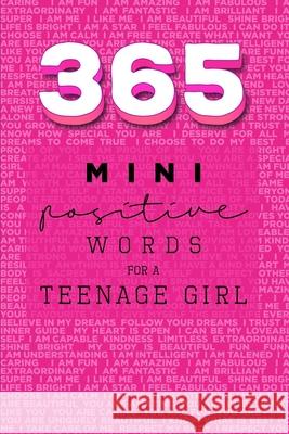 365 Positive Words for a Teenage Girl Mini Edition: Pink Valastro, Rebecca Dorothy 9780995425323 Upl - książka