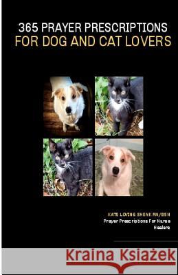 365 Prayer Prescriptions For Dog And Cat Lovers Shenk Rn Bsn, Kate Loving 9781481147439 Createspace - książka