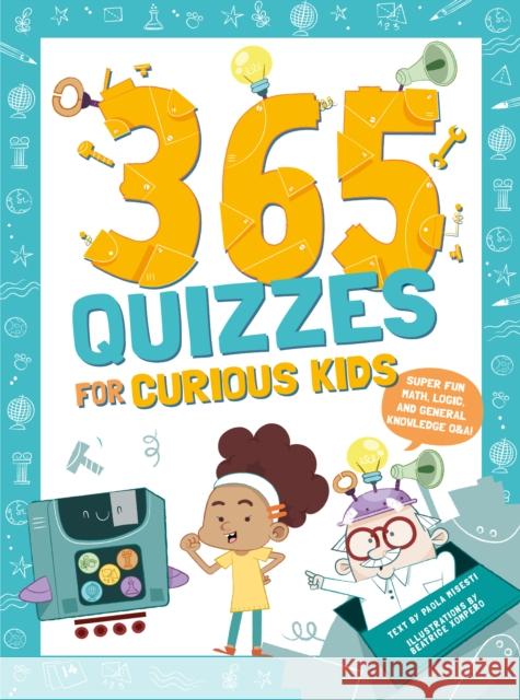 365 Quizzes for Curious Kids: Super Fun Math, Logic and General Knowledge Q&A Paola Misesti 9781641243803 Happy Fox Books - książka