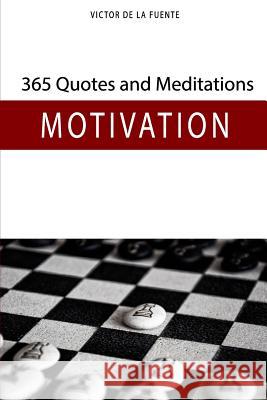 365 Quotes and Meditations - Motivation: Daily Wisdom from Modern Philosophers to Boost Your Motivation, Change Your Perspective and Help You to Reach Victor d 9781728697338 Independently Published - książka