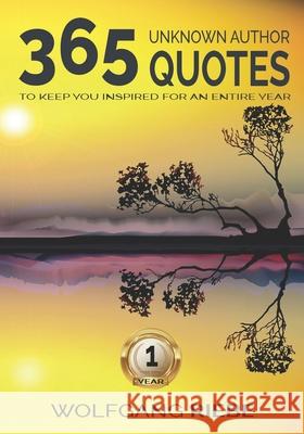 365 Quotes To Keep You Inspired For An Entire Year Wolfgang Riebe 9781540408600 Createspace Independent Publishing Platform - książka