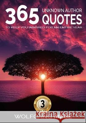 365 Quotes To Keep You Inspired For An Entire Year Riebe, Wolfgang 9781545432181 Createspace Independent Publishing Platform - książka