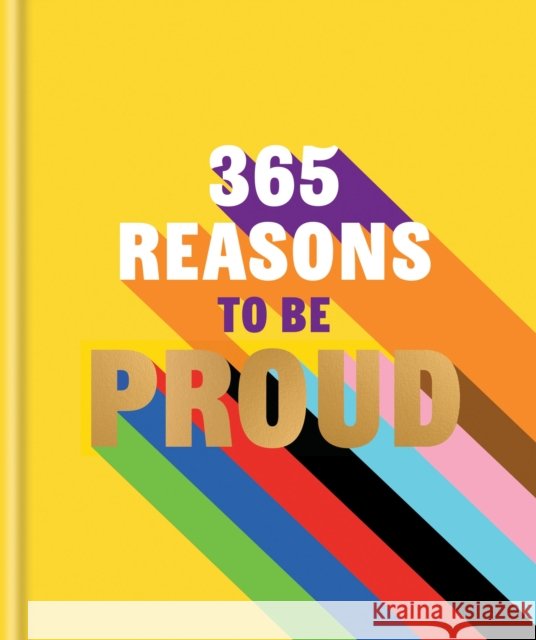 365 Reasons to be Proud: A little book of perfect words to celebrate every colour of the rainbow Hamlyn 9780600639978 Octopus Publishing Group - książka