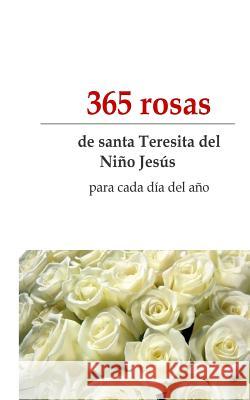 365 rosas: de Santa Teresita para todos los dias del año De Paz, Montse 9781500797560 Createspace - książka