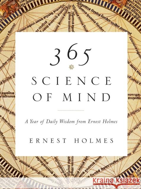 365 Science of Mind: A Year of Daily Wisdom from Ernest Holmes Ernest (Ernest Holmes) Holmes 9781585426096 Penguin Putnam Inc - książka